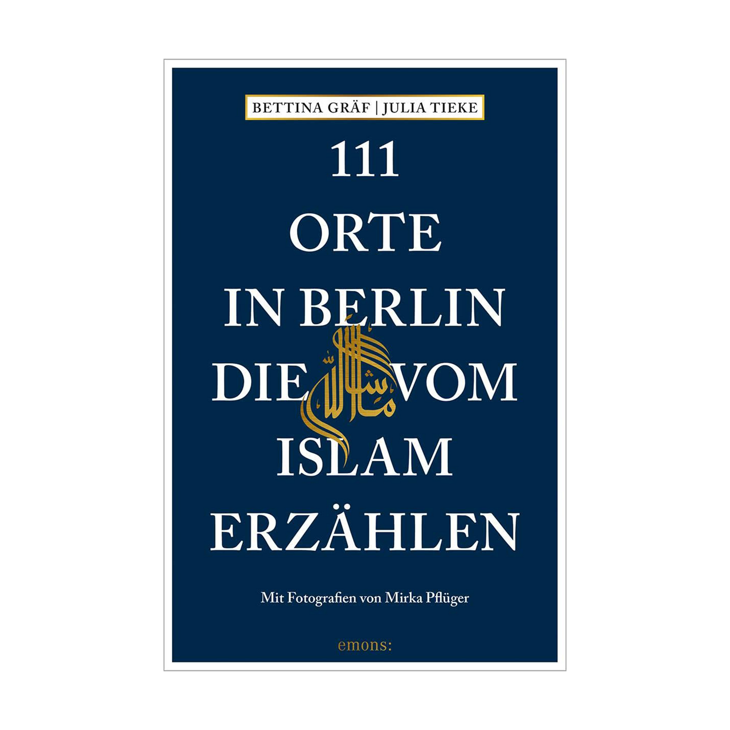 111 Orte in Berlin, die vom Islam erzählen
