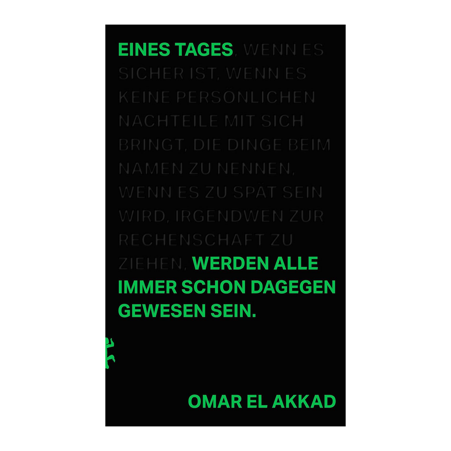 Eines Tages werden alle immer schon dagegen gewesen sein