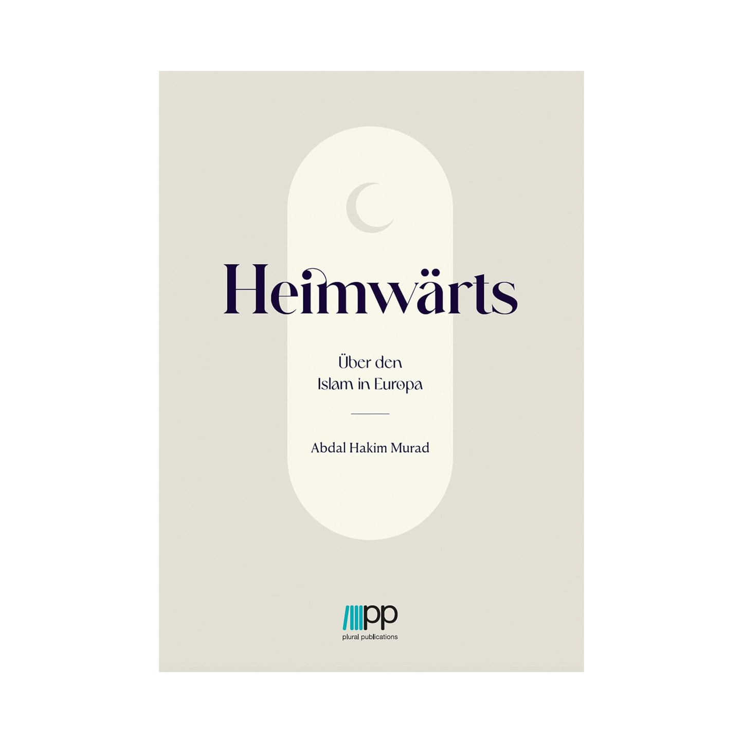 Heimwärts - Über den Islam in Europa