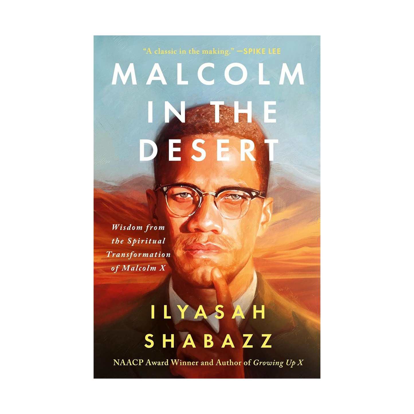 Malcolm in the Desert: Wisdom from the Spiritual Transformation of Malcolm X