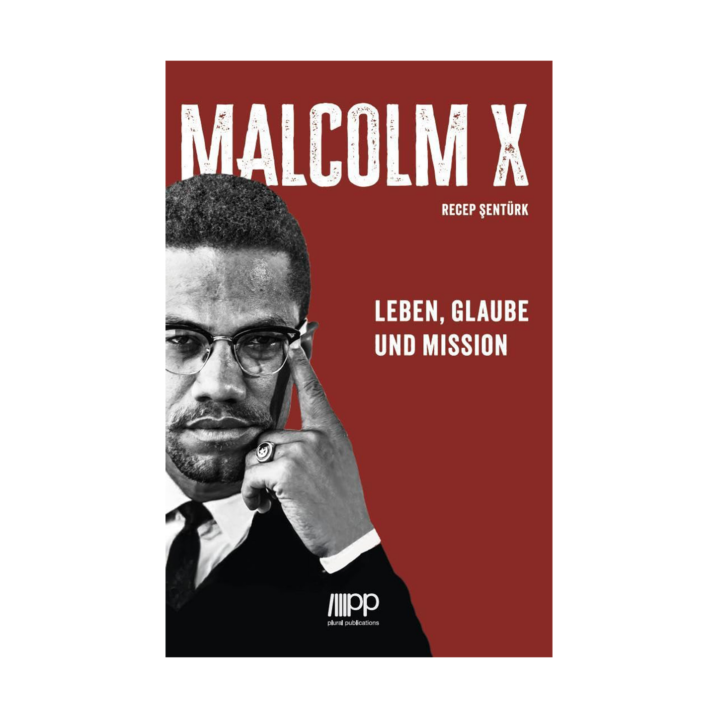 Malcolm X: Leben, Glaube und Mission