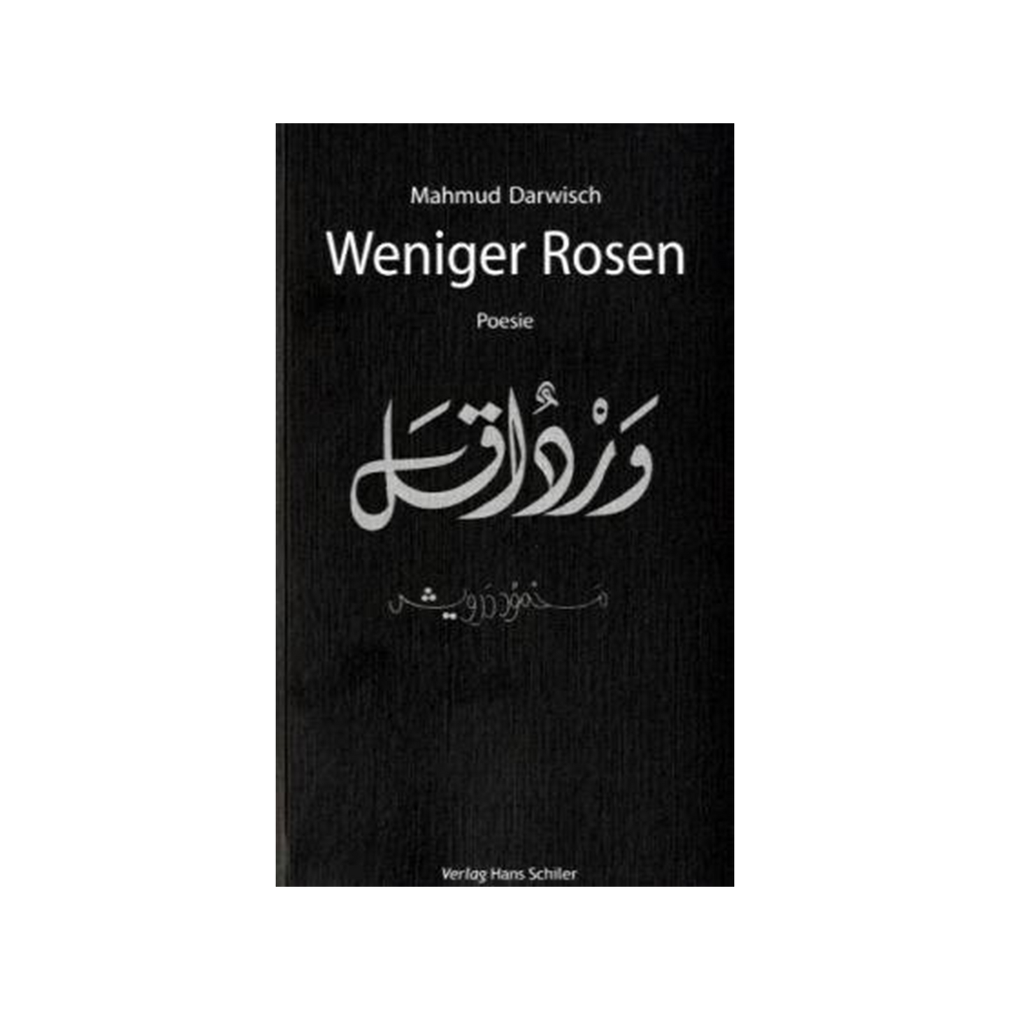 Weniger Rosen. Gedichte