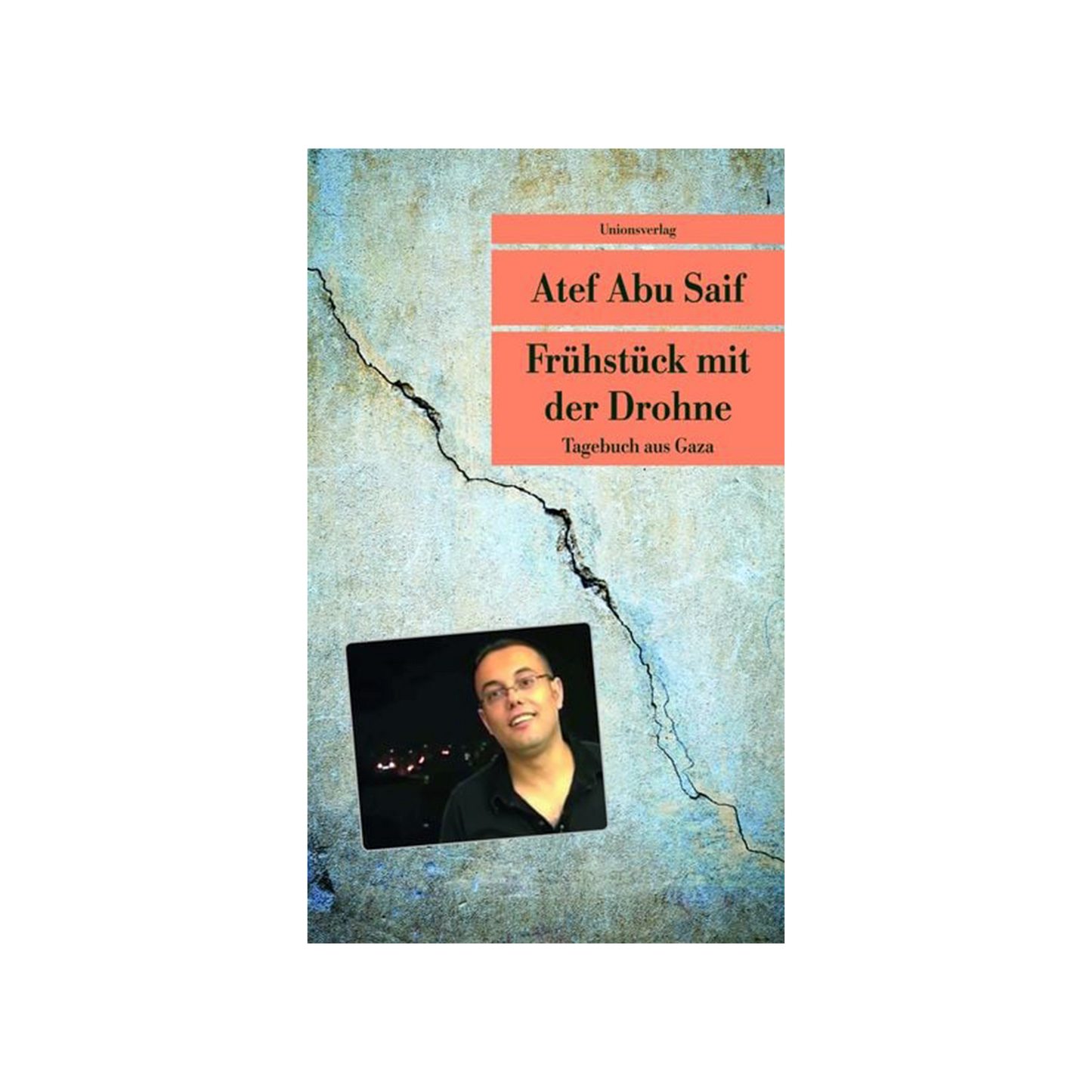 Frühstück mit der Drohne: Tagebuch aus Gaza