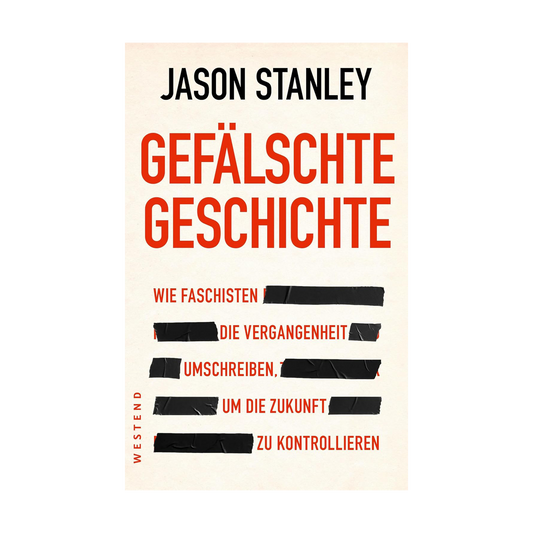 Gefälschte Geschichte: Wie Faschisten die Vergangenheit umschreiben, um die Zukunft zu kontrollieren