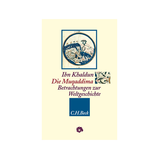Die Muqaddima - Betrachtungen zur Weltgeschichte