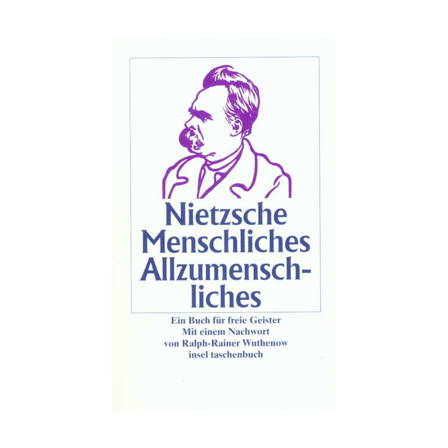 Menschliches, Allzumenschliches: Ein Buch für freie Geister