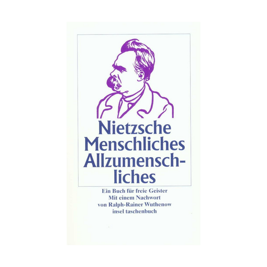 Menschliches, Allzumenschliches: Ein Buch für freie Geister