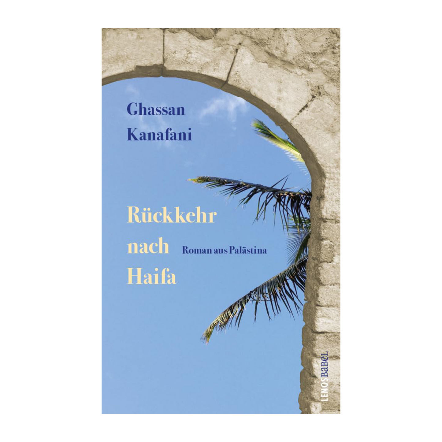 Rückkehr nach Haifa: Roman aus Palästina