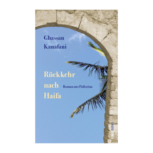 Rückkehr nach Haifa: Roman aus Palästina