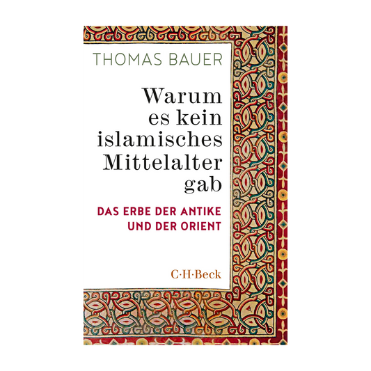 Warum es kein islamisches Mittelalter gab